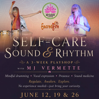 Self-Care, Sound & Rhythm Session 1: Mindful Rhythm, Play & Presence