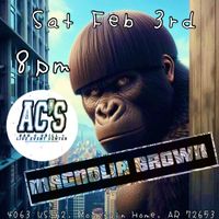 Magnolia Brown@ Ac’s Bar and Grill and live event center 