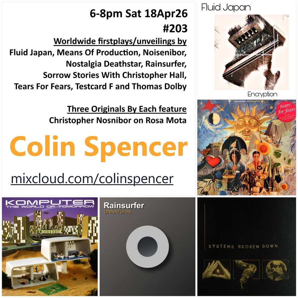 Colin Spencer, Fluid Japan, Logan Sky, Rainsurfer, Nostalgia Deathstar, Tears for Fears, Thomas Dolby, Komputer, Metronomy, Rosa Mota, Penelope Trappes, Black Boiler, The EMC, Sorrow Stories