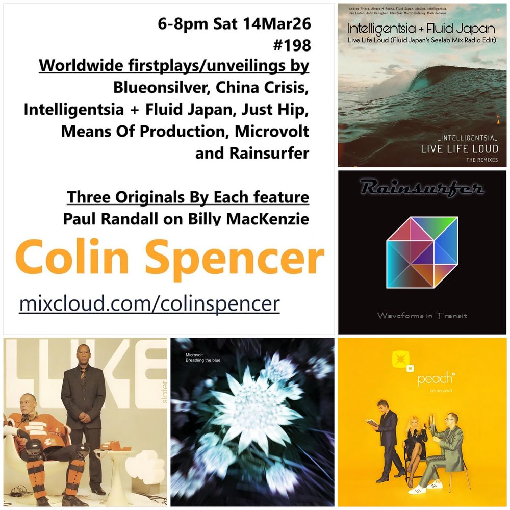 Colin Spencer, Fluid Japan, Intelligentsia, Live Life Loud, Rainsurfer, Mothloop, Luke Slater, Dorrr, Means of Production, China Crisis, Blueonsilver, Microvolt, Billy MacKenzie