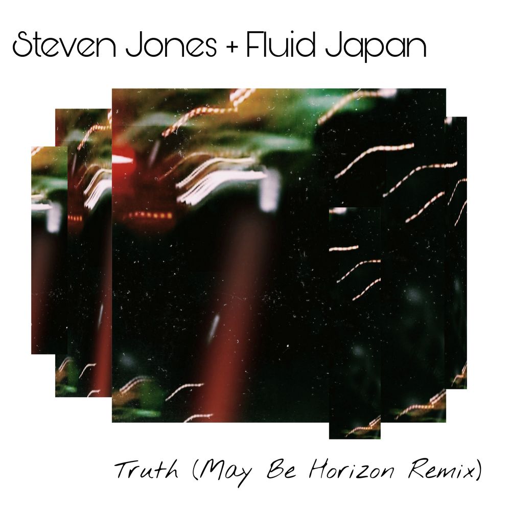 Fluid Japan, Steven Jones, Truth, May Be Horizon, Truth (May Be Horizon Remix), Todd Lewis, Heather Heimbuch, Sealab Studios