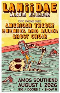 LANiiDAE Album Release Show w/ Ghost Choir, E&A, American Theory
