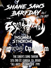 Shane Saws Barfday : Speed Demon / Insomnia Syndrome / Ruckus / Cynicism