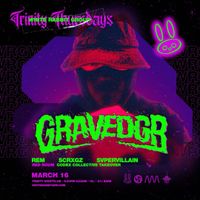 White Rabbit Group Presents: Gravedgr at Trinity Nightclub 
