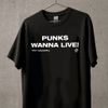 PUNKS WANNA LIVE! TEE