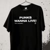 PUNKS WANNA LIVE! TEE