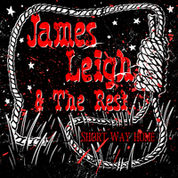 SHORT WAY HOME by JAMES LEIGH & THE REST