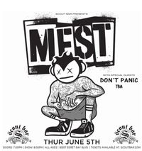 MEST w/Don’t Panic and more TBA