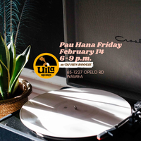 Hen Boogie @Pau Hana Fridays at Uila Records