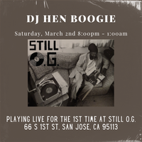 Hen Boogie @STILL OG