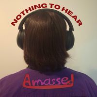 Nothing To Hear by Amassed
