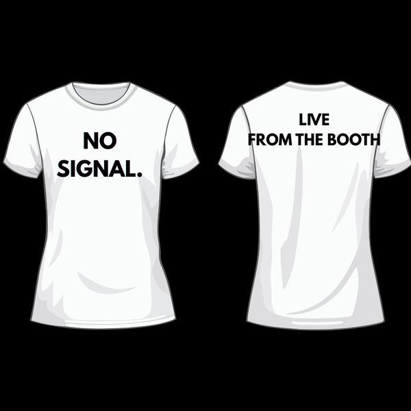 No Signal/ Live from the booth 