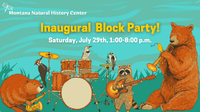 Montana Natural History Center Inaugural Block Party!