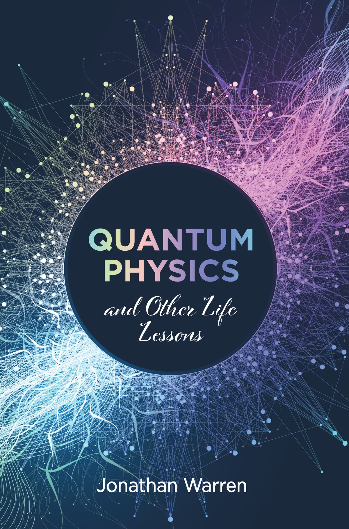 Quantum Physics and Other Life Lessons