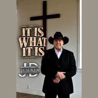 IT IS WHAT IT IS by JD WALKER