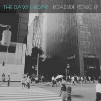 Roadside Picnic EP by The Dawn Roar