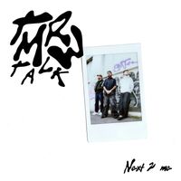 NEXT 2 ME by TMRW TALK