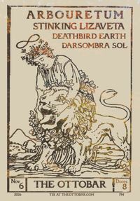 Arbouretum, Stinking Lizaveta, Deathbird Earth, Darsombra Sol