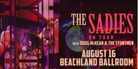 The Sadies wsg/ Doug McKean and The Stuntmen