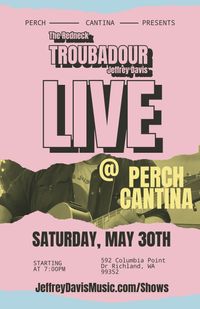 Perch Cantina Presents - The Redneck Troubadour Live!!!!! 