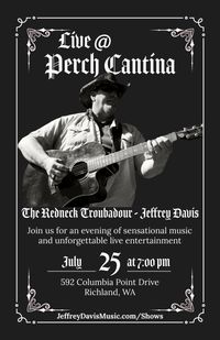 Perch Cantina Presents The Redneck Troubadour Live!!!!! 