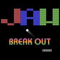 Break Out by JAW