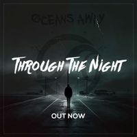 Thorough The Night by Oceans Away