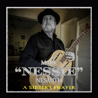 A Sinner's Prayer by Mark "Nessie" Nesmith