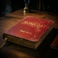 Someday by Bad JuJu