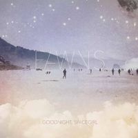 the Fawns - Goodnight, Spacegirl by the Fawns