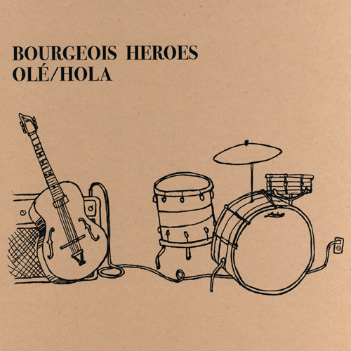 Bourgeois Heroes - Ol​é​/​Hola - Vinyl