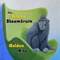 The Aloha Steamtrain - Golden Hits by The Aloha Steamtrain