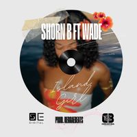Island Girl by Shorn B Featuring Wade