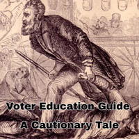 Voter Education Guide - A Cautionary Tale by VOTER EDUCATION GUIDE