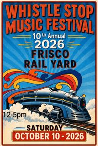 10th Annual Whistle Stop Music Festival 