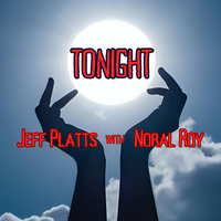Tonight by Jeff Platts with Noral Roy