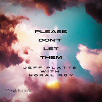 Please Don't Let Them by Jeff Platts