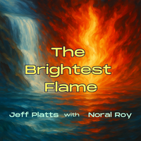The Brightest Flame by Jeff Platts with Noral Roy