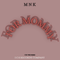 FOR MOMMY by MNK