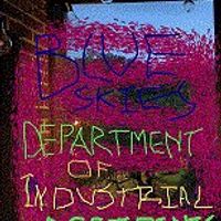 Blue Skies by Department Of Industrial Accidents