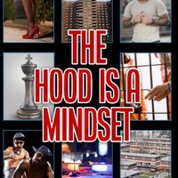 The Hood Is A Mindset