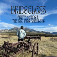 bridgeless (feat. the red pine ramblers) by emmy woods