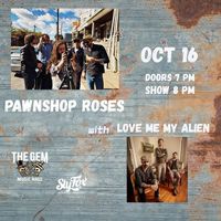 Love Me My Alien and Pawnshop Roses