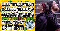 Luke Tinklepaugh & Jesse Mower@ Voodoo Brewing Scranton!