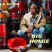 Big Homie by L.A. Buckner & Big Homie