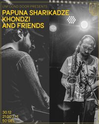 Papuna Sharikadze, Khondzi and Friends