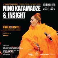 w/ Nino Katamadze & Insight