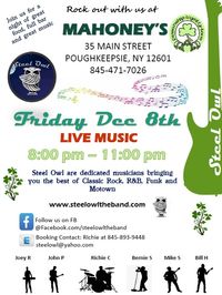 Steel Owl will be performing all your favorite music at the famed Mahoney's Irish Pub in Poughkeepsie NY!!!