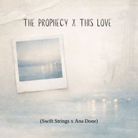 The Prophecy x This Love by Ana Done