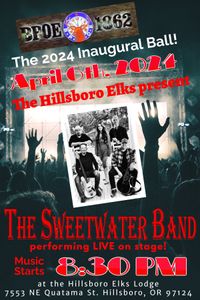 The Hillsboro Elks 2024 Inaugural Ball with The Sweetwater Band LIVE on stage!